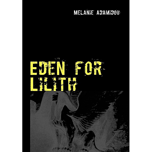 Eden for Lilith, Melanie Adamidou