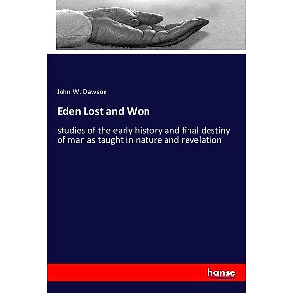 Eden Lost and Won, John W. Dawson