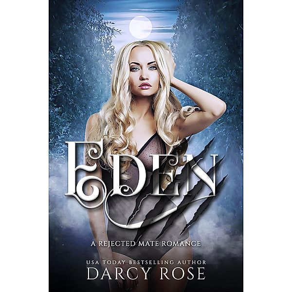 Eden (Sacred Hill Rejects, #1) / Sacred Hill Rejects, Darcy Rose