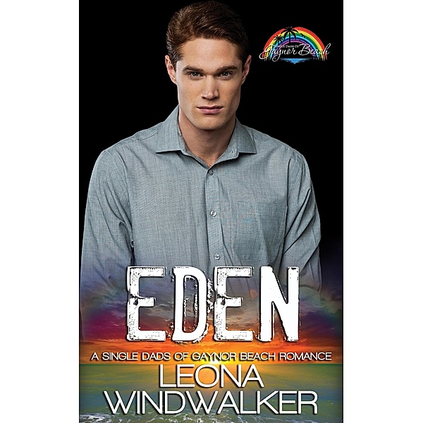 Eden (Single Dads of Gaynor Beach) / Single Dads of Gaynor Beach, Leona Windwalker