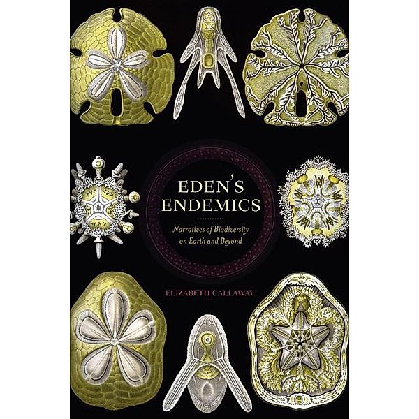 Eden's Endemics / Under the Sign of Nature, Elizabeth Callaway