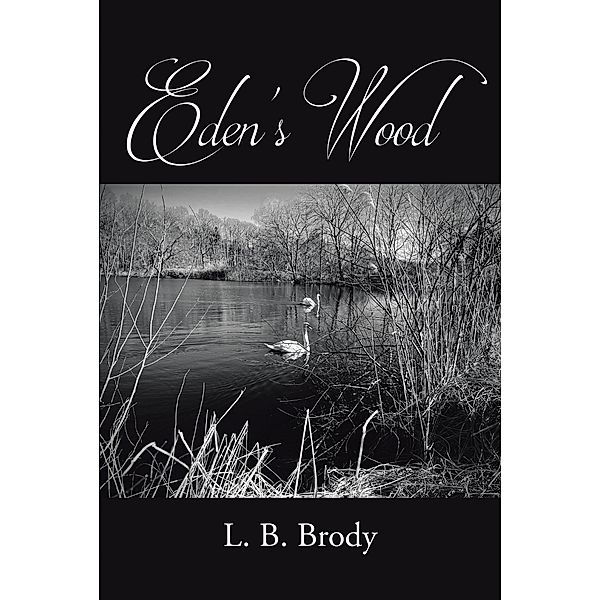 Eden's Wood, L. B. Brody