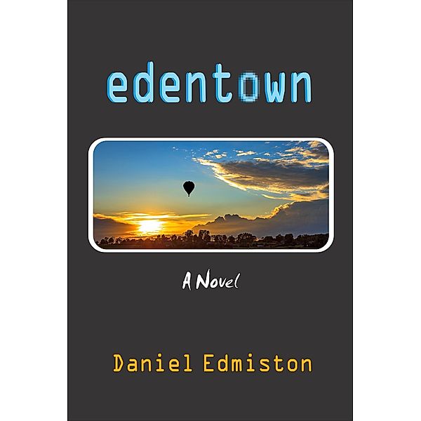 Edentown / Daniel Edmiston, Daniel Edmiston