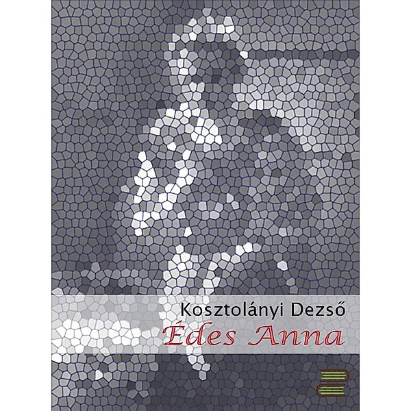 Édes Anna, Dezso Kosztolányi