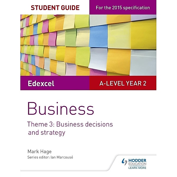 Edexcel A-level Business Student Guide: Theme 3: Business decisions and strategy, Mark Hage