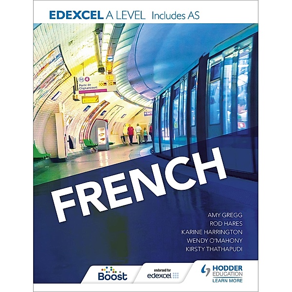 Edexcel A level French (includes AS), Karine Harrington, Kirsty Thathapudi, Rod Hares, Wendy O'Mahony, Amy Gregg