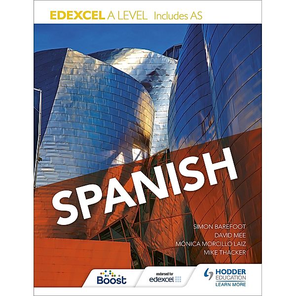 Edexcel A level Spanish (includes AS), Mónica Morcillo Laiz, Simon Barefoot, David Mee, Mike Thacker, Hodder Education