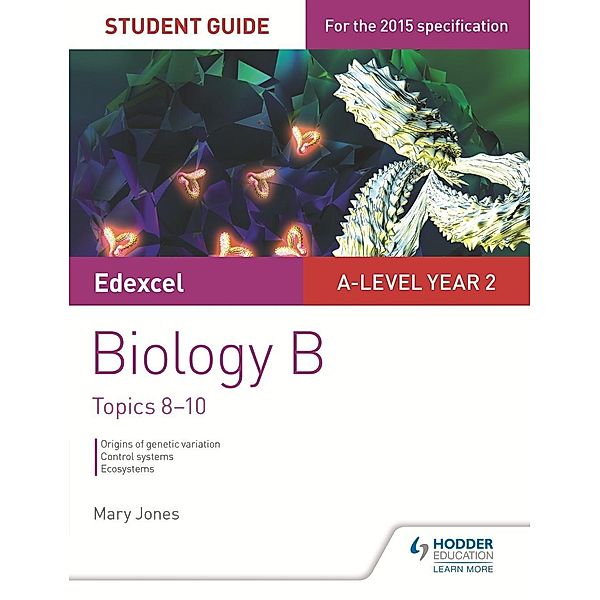 Edexcel A-level Year 2 Biology B Student Guide: Topics 8-10 / Philip Allan, Mary Jones