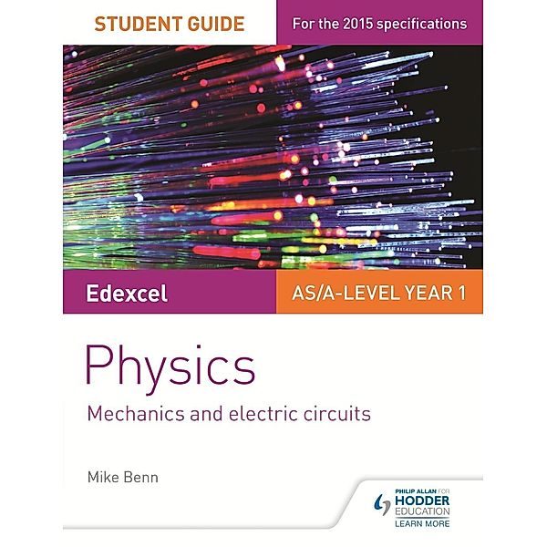 Edexcel AS/A Level Physics Student Guide: Topics 2 and 3 / Philip Allan, Mike Benn