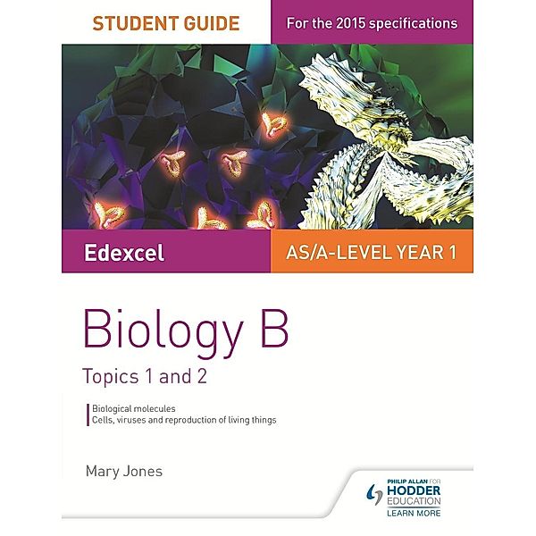 Edexcel AS/A Level Year 1 Biology B Student Guide: Topics 1 and 2 / Philip Allan, Mary Jones