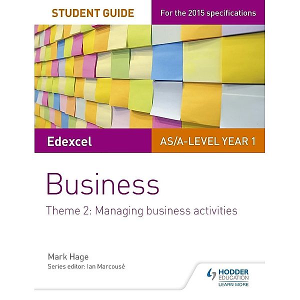 Edexcel AS/A-level Year 1 Business Student Guide: Theme 2: Managing business activities, Mark Hage