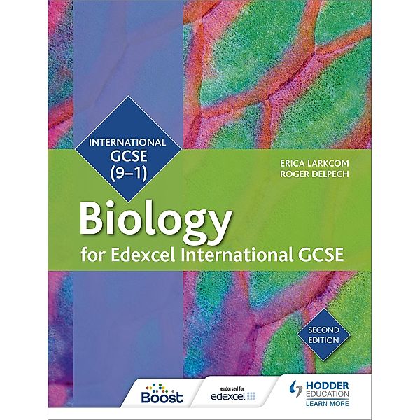 Edexcel International GCSE Biology Student Book Second Edition, Erica Larkcom, Roger Delpech