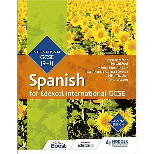 Edexcel International GCSE Spanish Student Book, Simon Barefoot, Timothy Guilford, Mónica Morcillo Laiz, José Antonio García Sánchez, Mike Thacker, Tony Weston, Jean-Claude Gilles