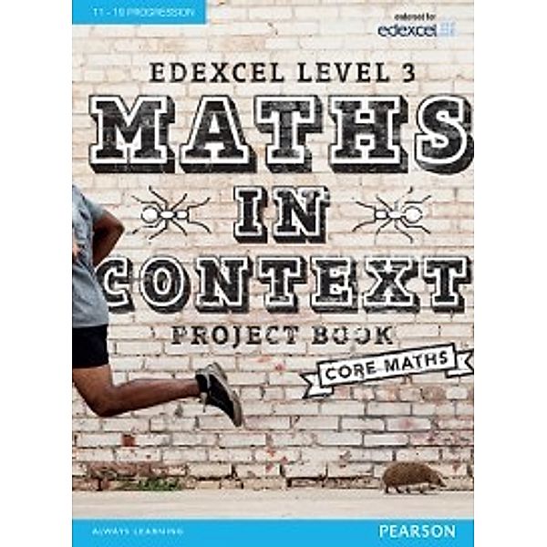 Edexcel Maths in Context 2016: Mathematics in Context Project Book, Robert Ward-Penny, Nick Asker, Ian Bettison, Jack Barraclough, Su Nicholson