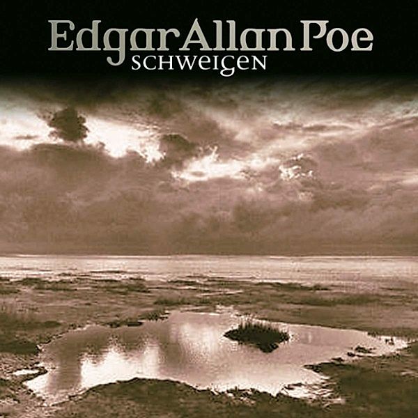 Edgar Allan Poe - 13 - Schweigen, Edgar Allan Poe