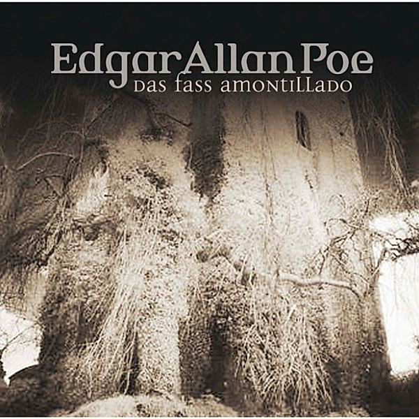 Edgar Allan Poe - 16 - Das Fass Amontillado, Edgar Allan Poe