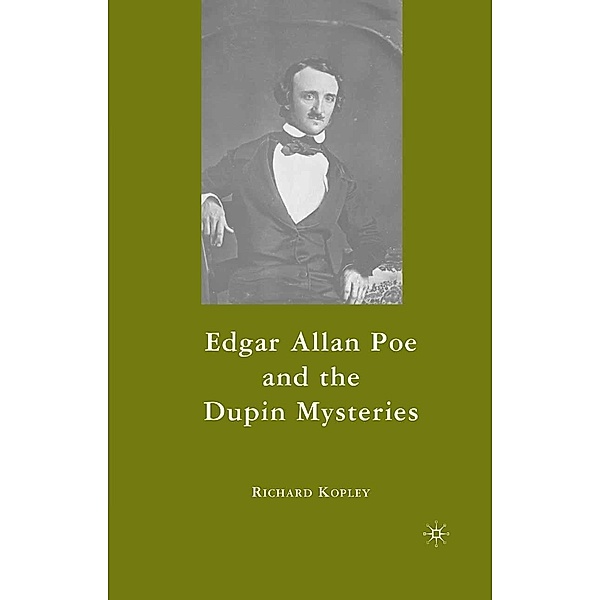 Edgar Allan Poe and the Dupin Mysteries, R. Kopley