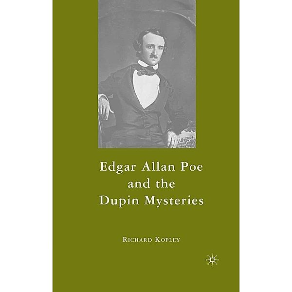 Edgar Allan Poe and the Dupin Mysteries, R. Kopley