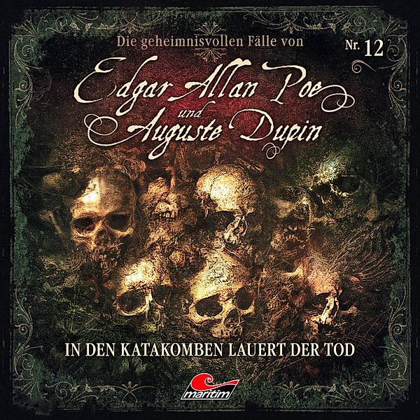 Edgar Allan Poe & Auguste Dupin - 12 - In den Katakomben lauert der Tod, Markus Duschek