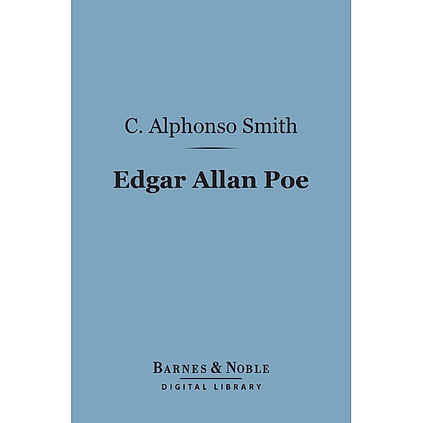 Edgar Allan Poe (Barnes & Noble Digital Library) / Barnes & Noble, C. Alphonso Smith