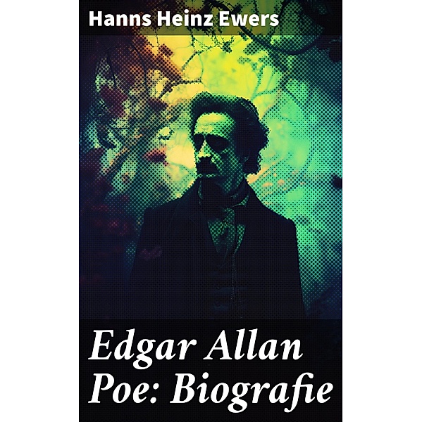 Edgar Allan Poe: Biografie, Hanns Heinz Ewers