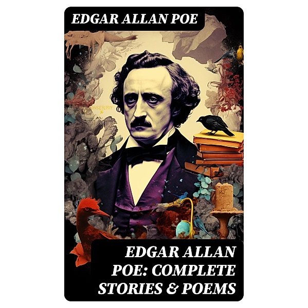 Edgar Allan Poe: Complete Stories & Poems, Edgar Allan Poe