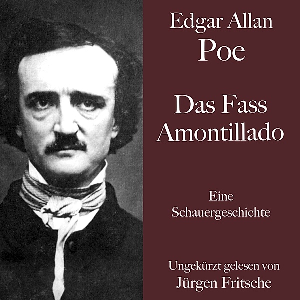 Edgar Allan Poe: Das Fass Amontillado, Edgar Allan Poe
