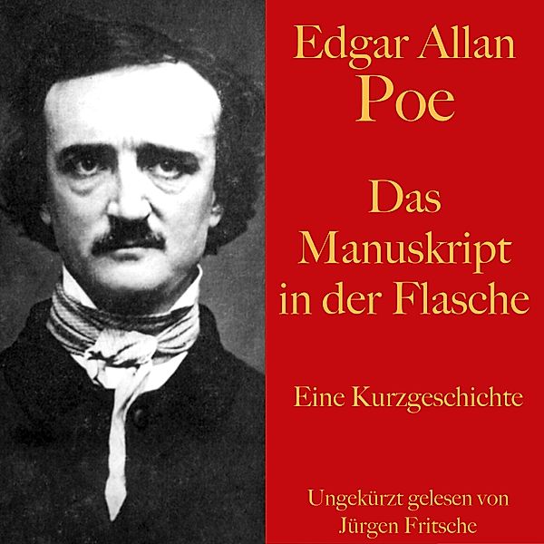 Edgar Allan Poe: Das Manuskript in der Flasche, Edgar Allan Poe