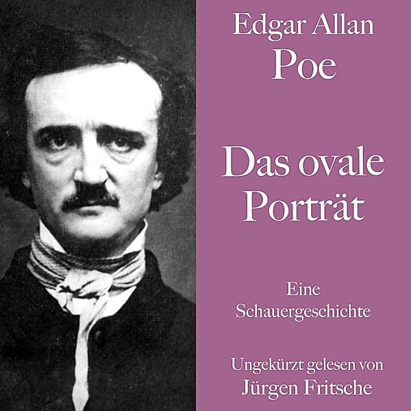 Edgar Allan Poe: Das ovale Porträt, Edgar Allan Poe