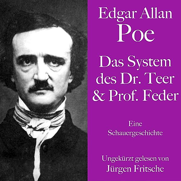 Edgar Allan Poe: Das System des Dr. Teer und Prof. Feder, Edgar Allan Poe
