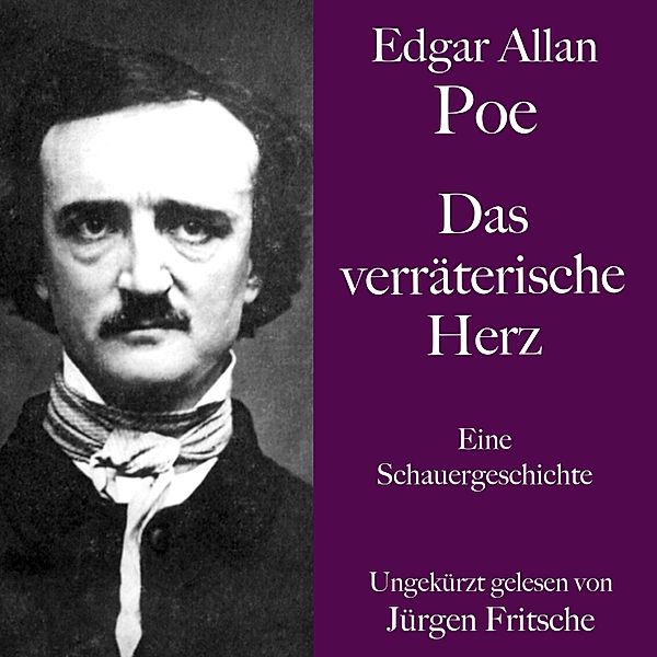 Edgar Allan Poe: Das verräterische Herz, Edgar Allan Poe