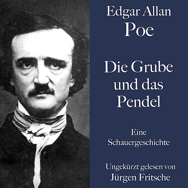Edgar Allan Poe: Die Grube und das Pendel, Edgar Allan Poe