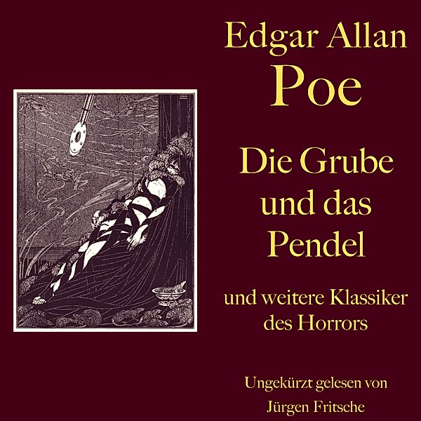 Edgar Allan Poe: Die Grube und das Pendel - und weitere Klassiker des Horrors, Edgar Allan Poe