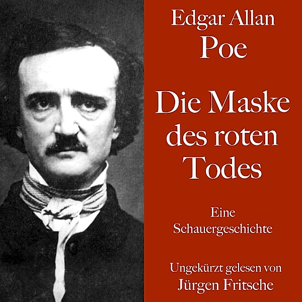 Edgar Allan Poe: Die Maske des roten Todes, Edgar Allan Poe