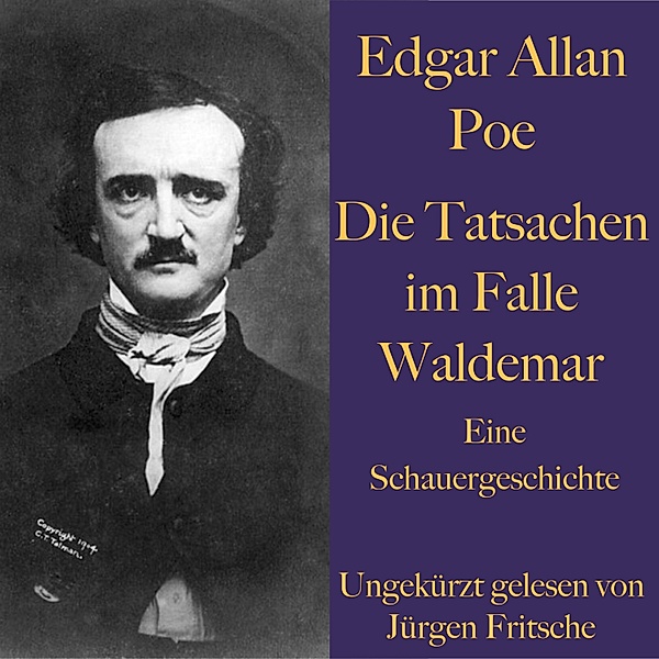 Edgar Allan Poe: Die Tatsachen im Falle Waldemar, Edgar Allan Poe
