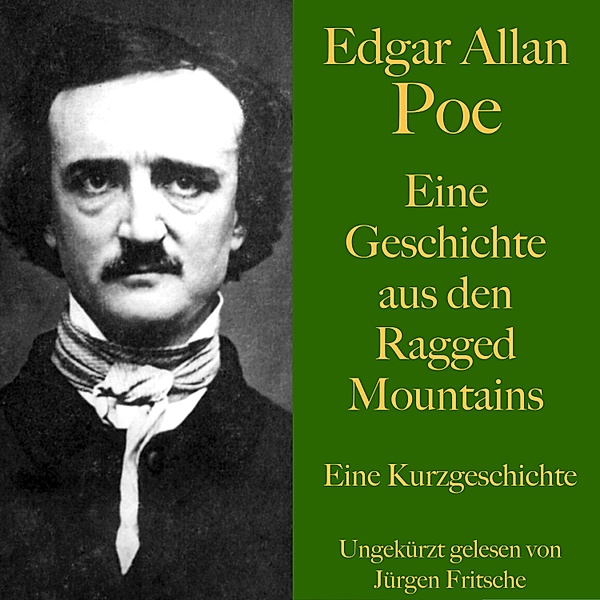 Edgar Allan Poe: Eine Geschichte aus den Ragged Mountains, Edgar Allan Poe