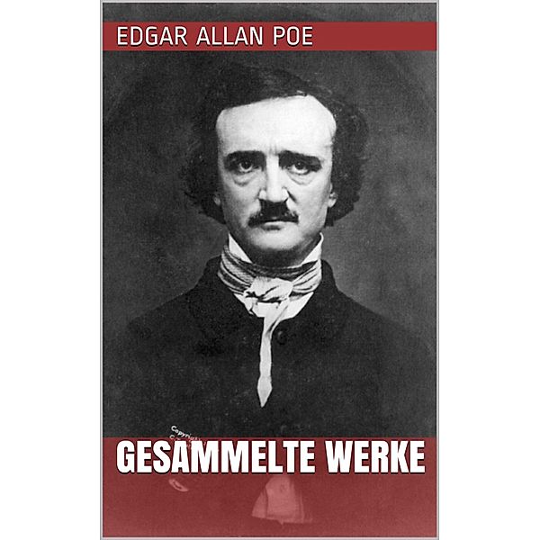 Edgar Allan Poe - Gesammelte Werke, Edgar Allan Poe