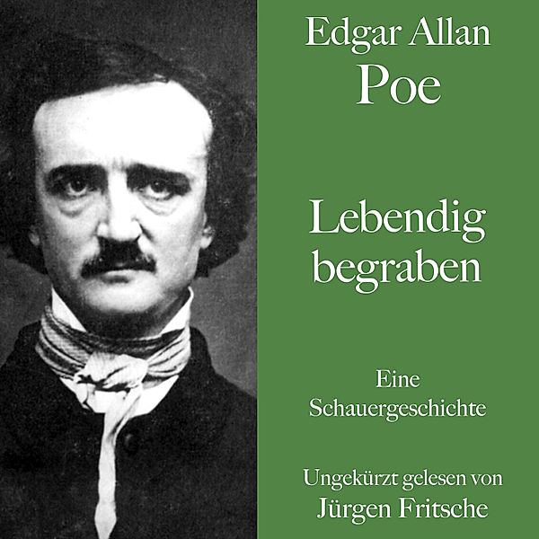 Edgar Allan Poe: Lebendig begraben, Edgar Allan Poe