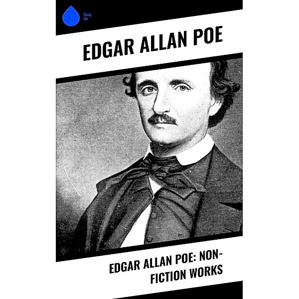 Edgar Allan Poe: Non-Fiction Works, Edgar Allan Poe