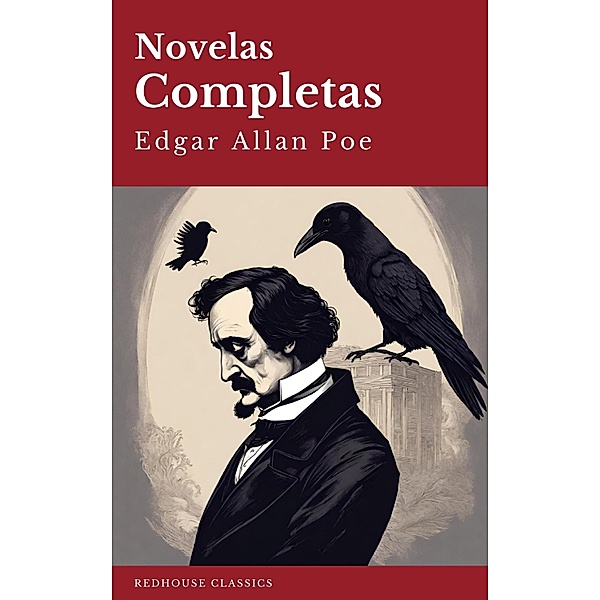 Edgar Allan Poe: Novelas Completas, Edgar Allan Poe, Redhouse