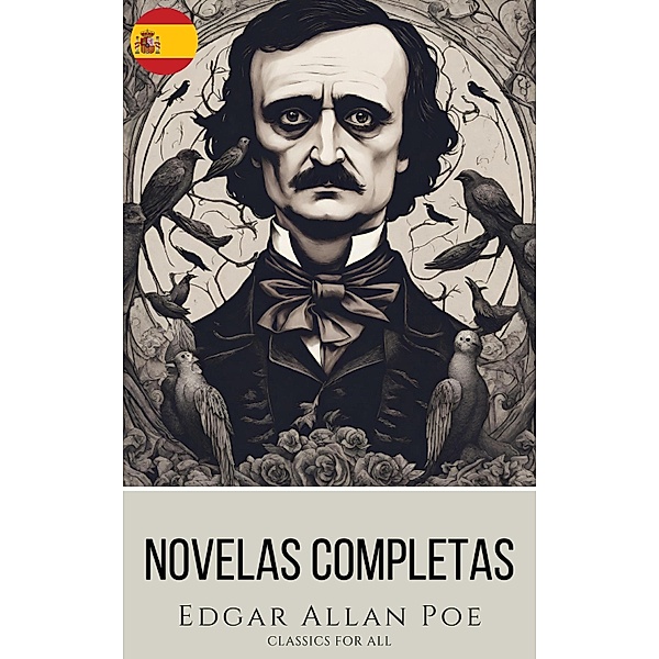 Edgar Allan Poe: Novelas Completas, Edgar Allan Poe, Classics for All