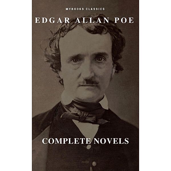 Edgar Allan Poe: Novelas Completas (MyBooks Classics): Berenice, El corazón delator, El escarabajo de oro, El gato negro, El pozo y el péndulo, El retrato oval... (MyBooks Classics), Edgar Allan Poe