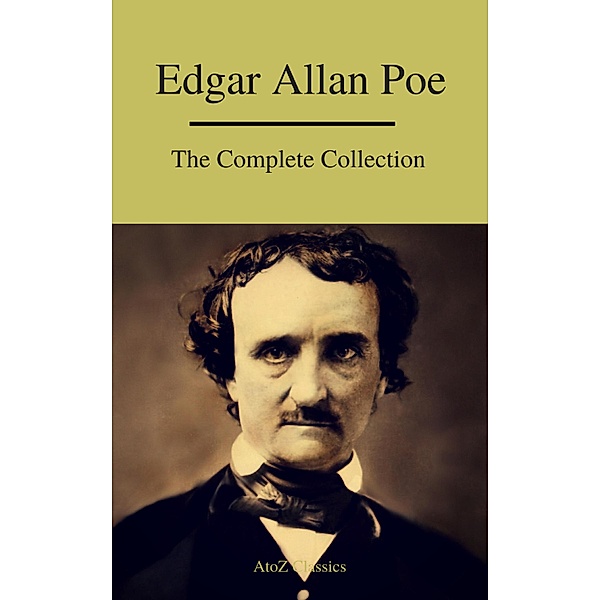 Edgar Allan Poe: The Complete Collection, Edgar Allan Poe, A To Z Classics
