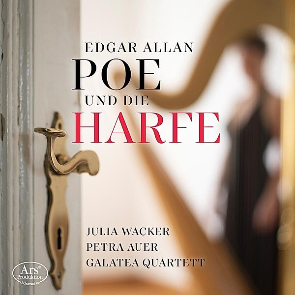 Edgar Allan Poe Und Die Harfe, Julia Wacker, Petra Auer, Galatea Quartett