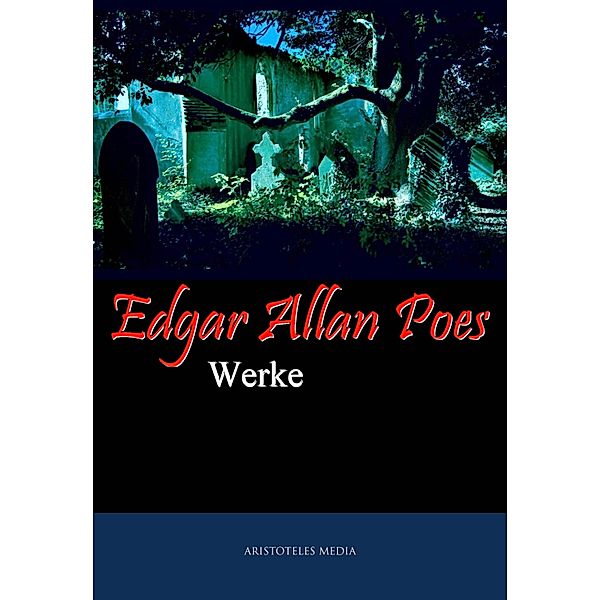 Edgar Allan Poes Werke, Edgar Allan Poe