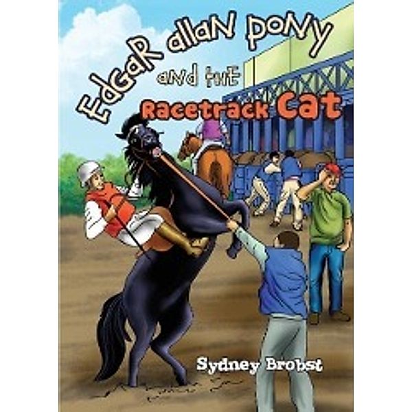 Edgar Allan Pony and The Racetrack Cat, Sydney Brobst