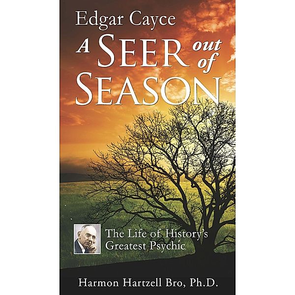 Edgar Cayce A Seer Out of Season, Harmon Hartzell Bro