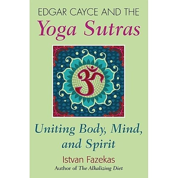 Edgar Cayce and the Yoga Sutras, Istvan Fazekas