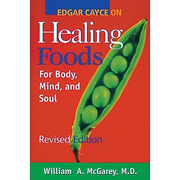 Edgar Cayce on Healing Foods, William A. Mcgarey