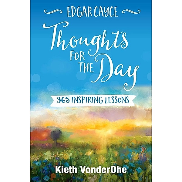 Edgar Cayce Thoughts for the Day, Kieth Vonderohe